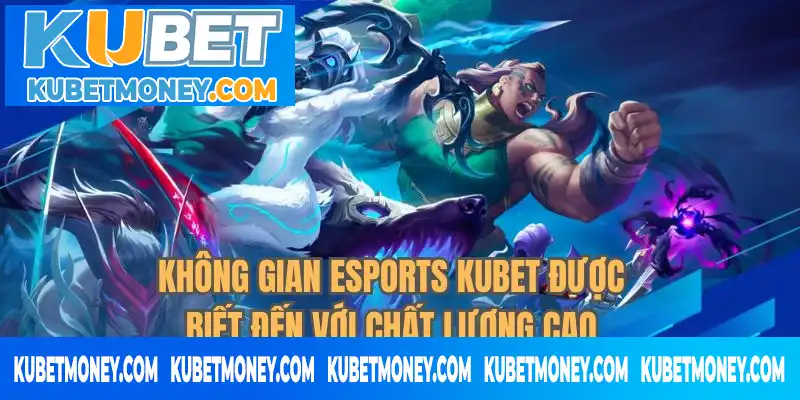 Không gian Esports KUBET được biết đến với chất lượng cao Không gian Esports KUBET được biết đến với chất lượng cao