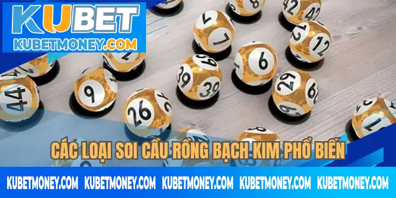 Điểm danh các hình thức soi cầu rồng bạch kim xu hướng Điểm danh các hình thức soi cầu rồng bạch kim xu hướng