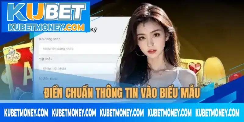 Điền chuẩn thông tin vào biểu mẫu Điền chuẩn thông tin vào biểu mẫu