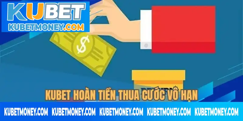 Hoàn tiền vô hạn khi chơi tại KUBET Hoàn tiền vô hạn khi chơi tại KUBET