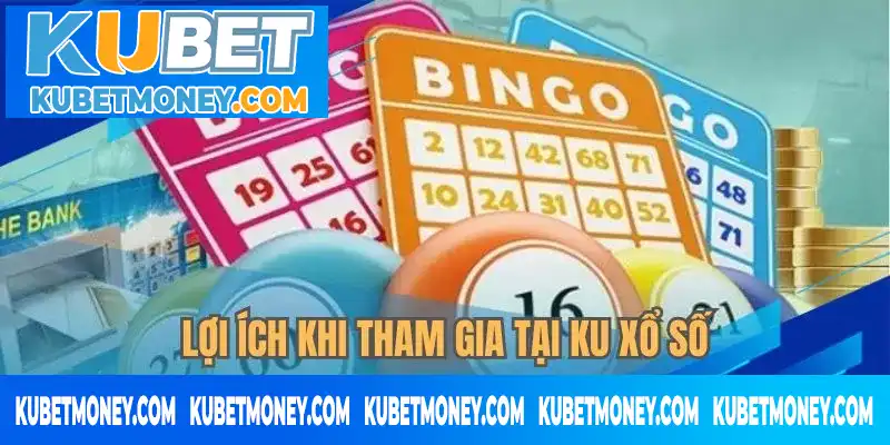 Tham gia KU xổ số sẽ có lợi ích gì? Tham gia KU xổ số sẽ có lợi ích gì?