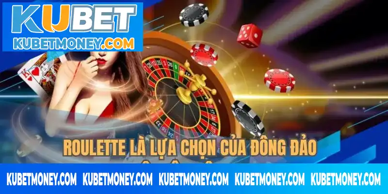 Roulette là lựa chọn của đông đảo hội viên hiện nay Roulette được yêu thích tại Ku Casino