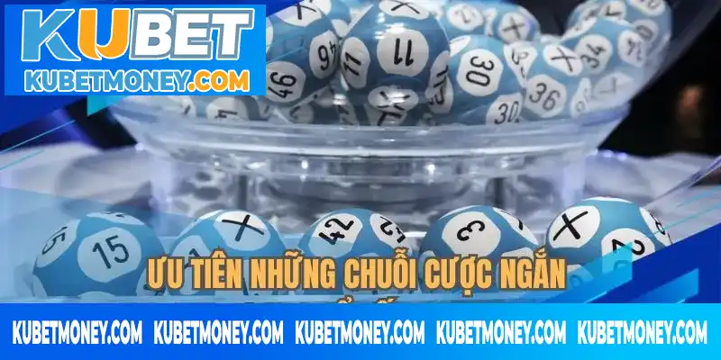 Ưu tiên những chuỗi cược ngắn trong xổ số nhanh Ưu tiên những chuỗi cược ngắn trong xổ số nhanh